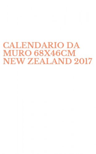 CALENDARIO DA MURO 68X46CM NEW ZEALAND 2017