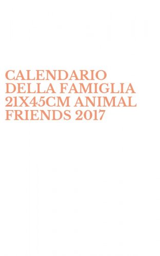 CALENDARIO DELLA FAMIGLIA 21X45CM ANIMAL FRIENDS 2017