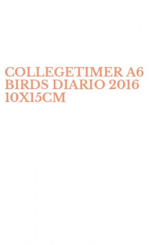 COLLEGETIMER A6 BIRDS DIARIO 2016 10X15CM