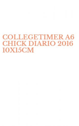 COLLEGETIMER A6 CHICK DIARIO 2016 10X15CM