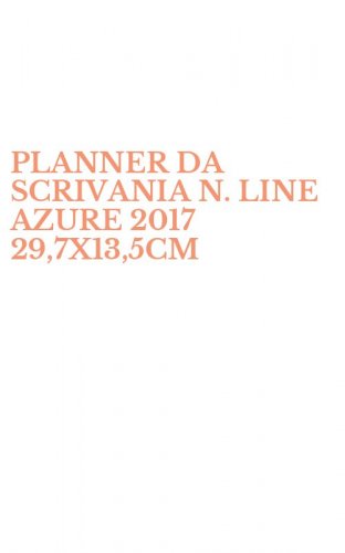 PLANNER DA SCRIVANIA N. LINE AZURE 2017 29,7X13,5CM