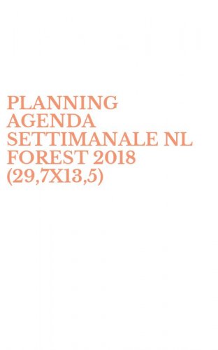 PLANNING AGENDA SETTIMANALE NL FOREST 2018 (29,7X13,5)