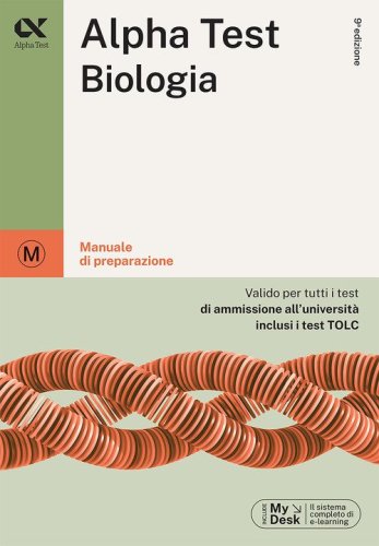 Alpha Test biologia. Per i test di ammissione all'universit&agrave;. Ediz. MyDesk