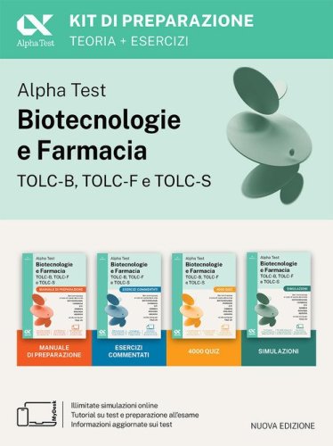 Alpha Test. Biotecnologie e Farmacia TOLC-B, TOLC-F e TOLC-S 2026-2027. Kit di preparazione. Per test di ammissione universitari, anche per TOLC-AV
