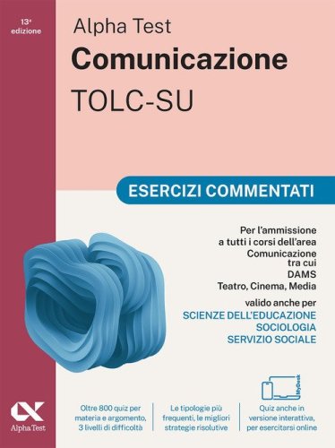 Alpha Test. Comunicazione 2026-2027. Esercizi commentati. Per esami di ammissione universitari