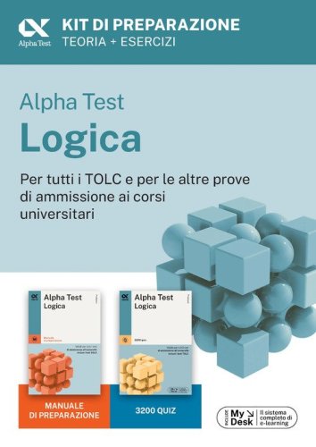 Alpha Test Logica 2026-2027. Kit di preparazione. Per esami di ammissione universitaria