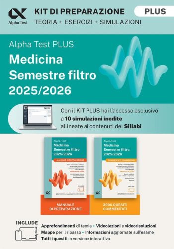 Alpha Test Medicina. Semestre filtro 2025-2026. Kit di preparazione Plus. Chimica e Propedeutica biochimica, Fisica e Biologia