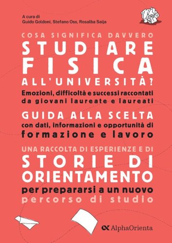 Cosa significa davvero studiare fisica all'universit&agrave;. Edizione 2026-2027. Guida di orientamento post-diploma