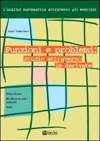 Funzioni e problemi: studio attraverso le derivate