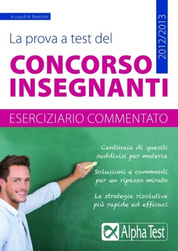 La prova a test del concorso insegnanti. Eserciziario commentato