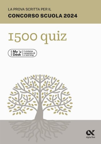 La prova scritta per il concorso scuola 2024. 1500 quiz. Ediz. MyDesk