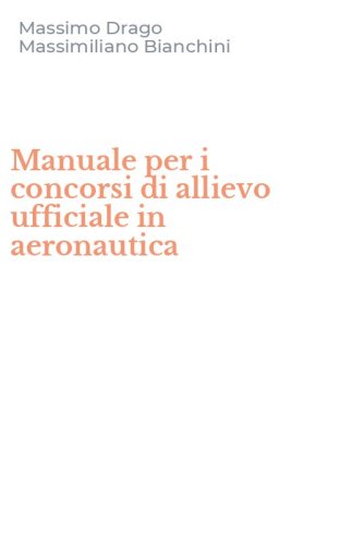 Manuale per i concorsi di allievo ufficiale in aeronautica