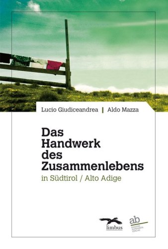 Das Handwerk des Zusammenlebens in S&uuml;dtirol/Alto Adige