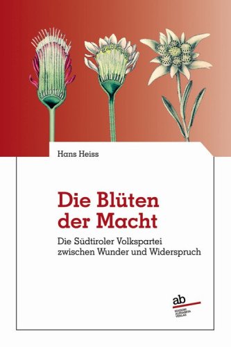Die bl&uuml;ten der macht. Dier Sudtirole Volkspartei zwischen wunder und widerspruch