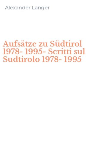 Aufs&auml;tze zu S&uuml;dtirol 1978-1995-Scritti sul Sudtirolo 1978-1995