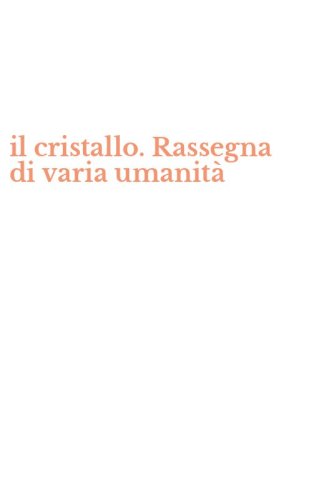il cristallo. Rassegna di varia umanit&agrave;