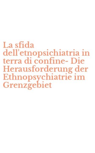 La sfida dell'etnopsichiatria in terra di confine-Die Herausforderung der Ethnopsychiatrie im Grenzgebiet