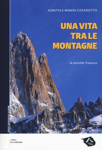 Casarotto. Una vita tra le montagne