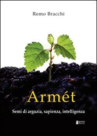 Arm&eacute;t. Semi di arguzia, sapienza, intelligenza