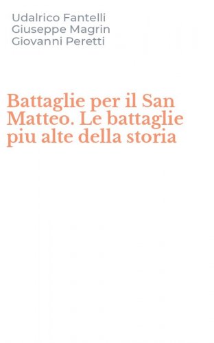 Battaglie per il San Matteo. Le battaglie piu alte della storia