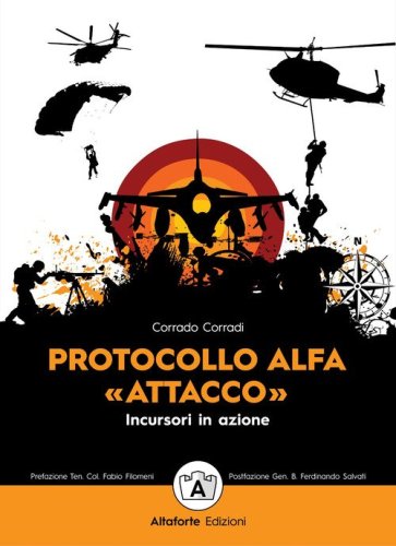 Protocollo alfa. &laquo;Attacco&raquo;. Incursori in azione