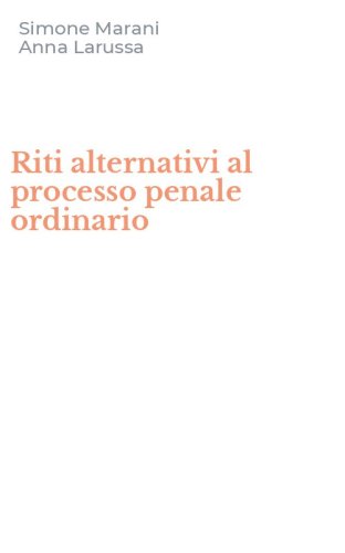 Riti alternativi al processo penale ordinario