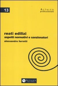 Reati edilizi. Aspetti normativi e sanzionatori