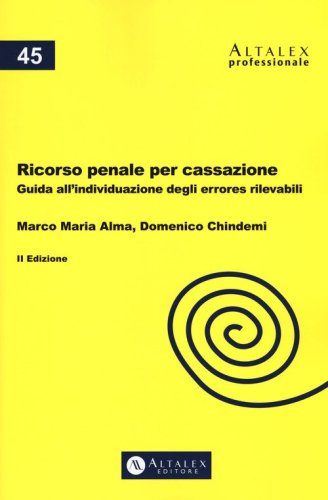 Ricorso penale per Cassazione. Guida all'individuazione degli errores rilevabili