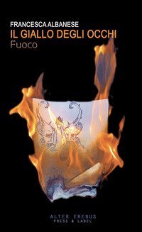 Fuoco. Il giallo degli occhi