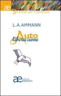 Autoliberazione, guida al migliorimento personale