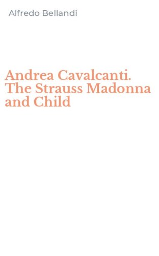 Andrea Cavalcanti. The Strauss Madonna and Child