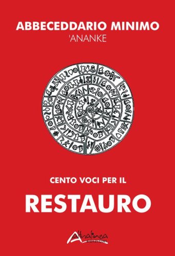 Abbeceddario minimo 'Ananke. Cento voci per il restauro