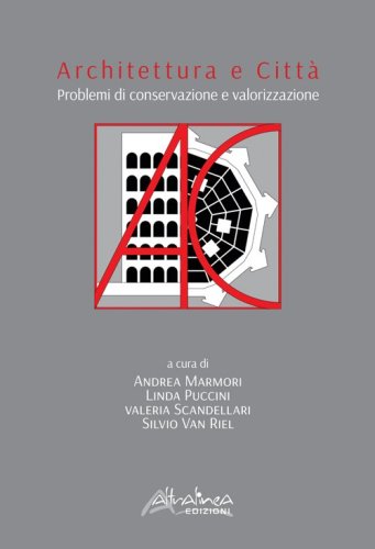 Architettura e citt&agrave;. Problemi di conservazione e valorizzazione