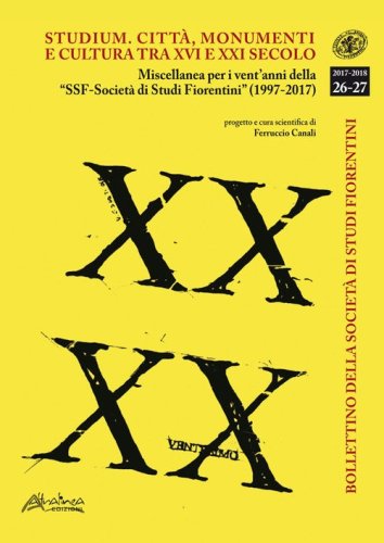 Bollettino della Societ&agrave; di Studi Storici Fiorentini. Studium. Citt&agrave;, monumenti e cultura tra XVI e XXI secolo