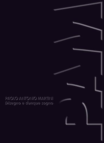 Paolo Antonio Martini. Disegno e dunque sogno. Catalogo della mostra (Palazzo Medici Riccardi (FI), 28 luglio-13 settembre 2026)