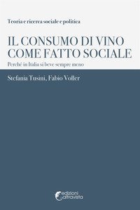 Il consumo di vino come fatto sociale. Perch&eacute; in Italia si beve sempre meno