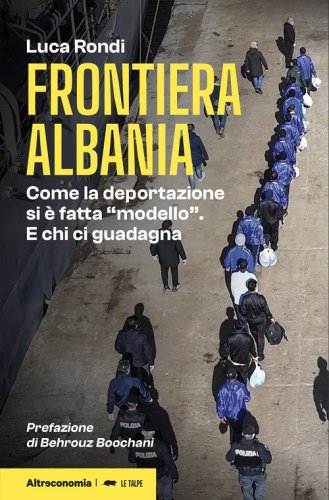 Frontiera Albania. Come la deportazione si &egrave; fatta &laquo;modello&raquo;. E chi ci guadagna
