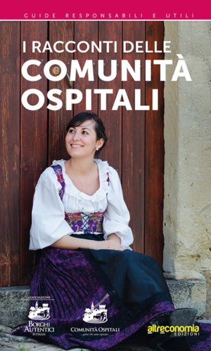 I racconti delle comunit&agrave; ospitali... gente che ama ospitare