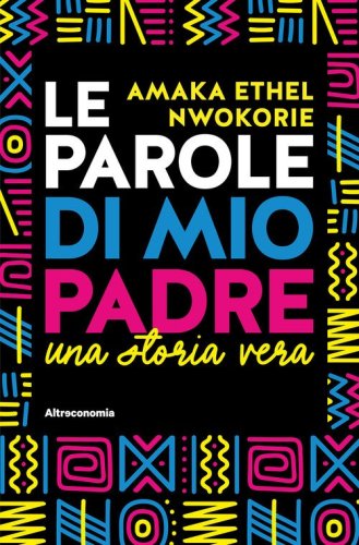 Le parole di mio padre. Una storia vera