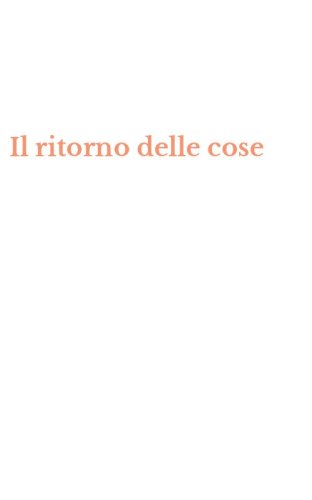 Il ritorno delle cose