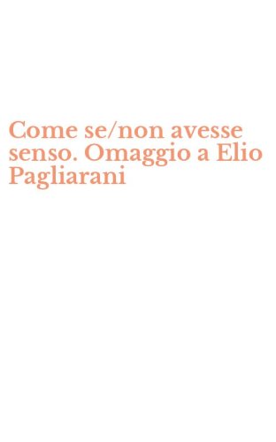 Come se/non avesse senso. Omaggio a Elio Pagliarani