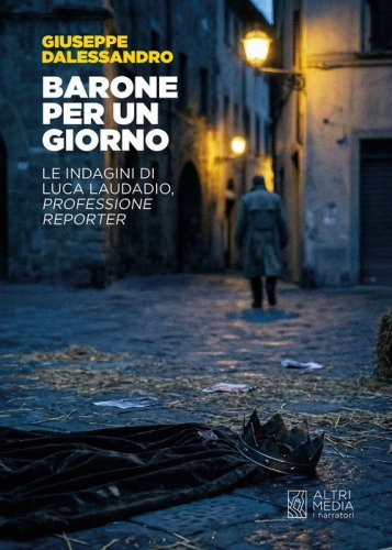 Barone per un giorno. Le indagini di Luca Laudadio, professione reporter