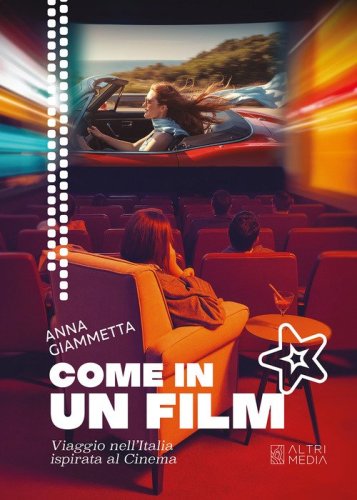 Come in un film. Viaggio nell'Italia ispirata al cinema
