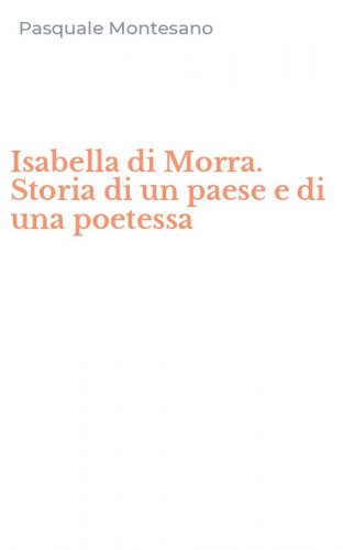 Isabella di Morra. Storia di un paese e di una poetessa