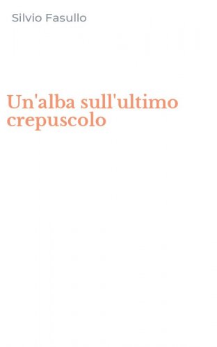 Un'alba sull'ultimo crepuscolo