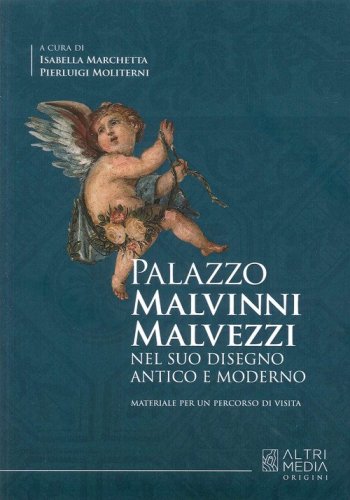 Palazzo Malvinni Malvezzi nel suo disegno antico e moderno