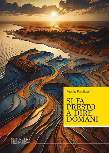 Si fa presto a dire domani