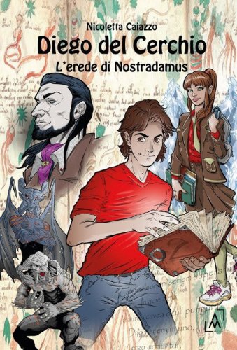 Diego Del Cerchio. L'erede di Nostradamus