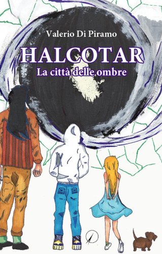 Halcotar. La citt&agrave; delle ombre