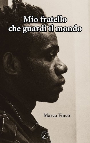 Mio fratello che guardi il mondo